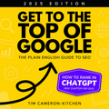 How To Get To The Top of Google: The Plain English Guide to SEO