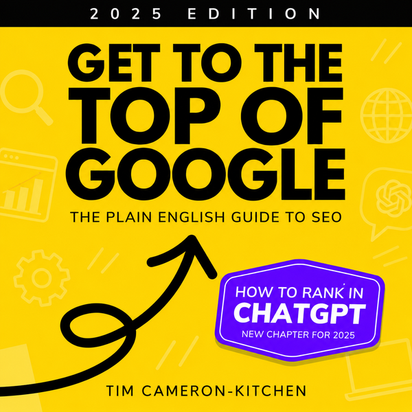 How To Get To The Top of Google: The Plain English Guide to SEO