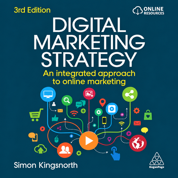 Digital Marketing Strategy: An Integrated Approach to Online Marketing